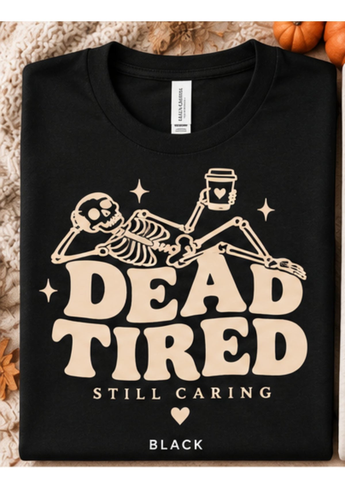 Dead Tired - Screen Printed Tee