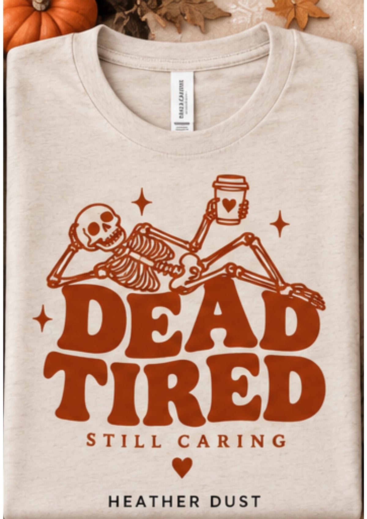 Dead Tired - Screen Printed Tee