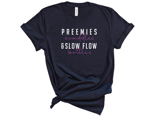 Preemies, Swaddles, and Slow Flow Bottles T-Shirt